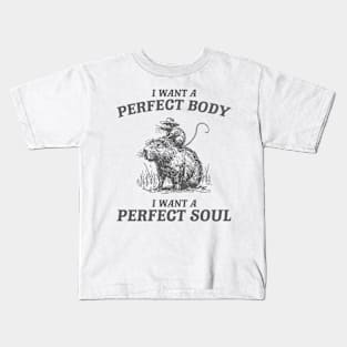 Capybara i want a perfect body i want a perfect soul Shirt, Funny Rat Riding A Capybara Meme Kids T-Shirt